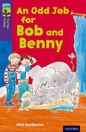 Oxford Reading Tree TreeTops Fiction: Level 11 More Pack A: An Odd Job for Bob and Benny de Nick Warburton