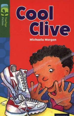 Oxford Reading Tree TreeTops Fiction: Level 12: Cool Clive de Michaela Morgan