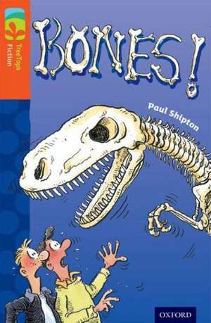 Oxford Reading Tree TreeTops Fiction: Level 13 More Pack A: Bones! de Paul Shipton