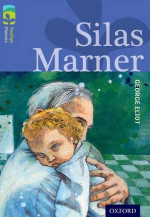 Oxford Reading Tree TreeTops Classics: Level 17 More Pack A: Silas Marner de George Eliot