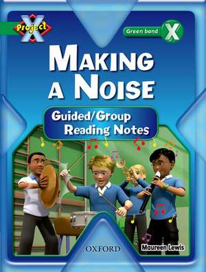 Project X: Making a Noise: Teaching Notes de Maureen Lewis