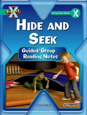 Project X: Hide and Seek: Teaching Notes de Jo Tregenza