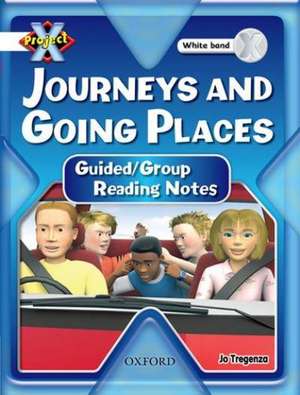 Project X: Journeys and Going Places: Teaching Notes de Jo Tregenza