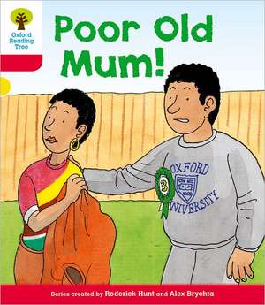 Oxford Reading Tree: Level 4: More Stories A: Poor Old Mum de Roderick Hunt