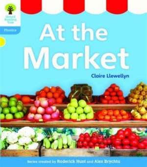 Oxford Reading Tree: Level 3: Floppy's Phonics Non-Fiction: At the Market de Claire Llewellyn