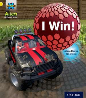 Project X: Alien Adventures: Yellow: I Win! de Alison Hawes