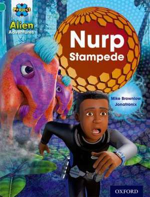 Project X: Alien Adventures: Turquoise: Nurp Stampede de Mike Brownlow