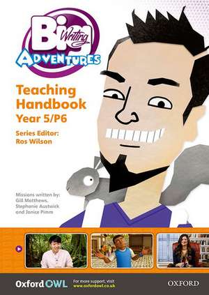 Big Writing Adventures: Year 5/Primary 6: Teaching Handbook de Ros Wilson