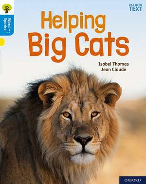 Oxford Reading Tree Word Sparks: Level 3: Helping Big Cats de Isabel Thomas