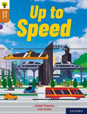 Oxford Reading Tree Word Sparks: Level 8: Up To Speed de Isabel Thomas