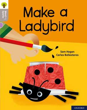 Oxford Reading Tree Word Sparks: Level 1: Make a Ladybird de James Clements