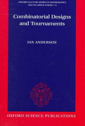 Combinatorial Designs and Tournaments de Ian Anderson