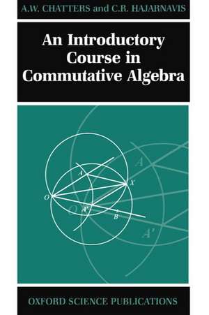 An Introductory Course in Commutative Algebra de A. W. Chatters