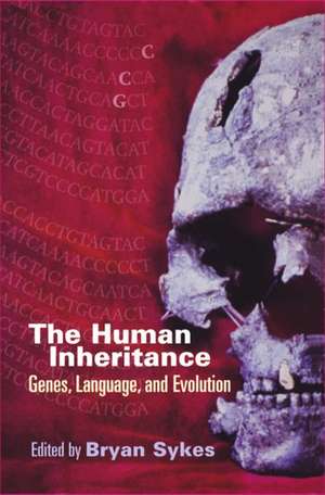 The Human Inheritance: Genes, Language, and Evolution de Bryan Sykes