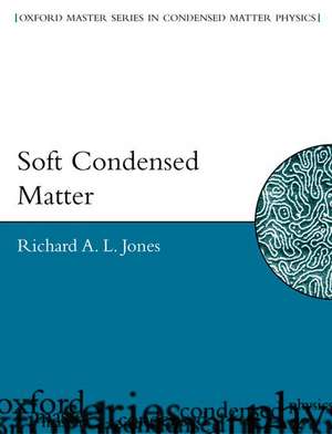 Soft Condensed Matter de Richard A. L. Jones