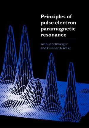 Principles of Pulse Electron Paramagnetic Resonance de Arthur Schweiger