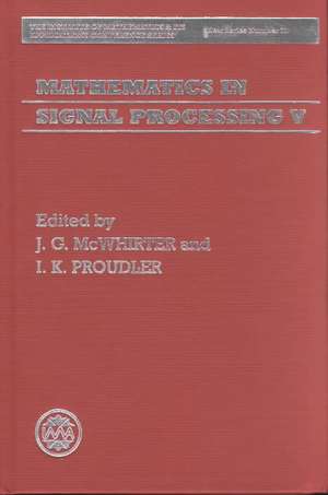 Mathematics in Signal Processing V de J. G. McWhirter