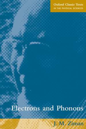 Electrons and Phonons: The Theory of Transport Phenomena in Solids de J. M. Ziman