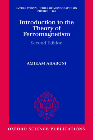 Introduction to the Theory of Ferromagnetism de Amikam Aharoni