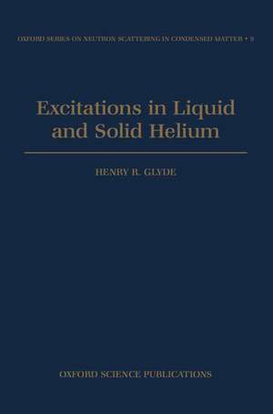 Excitations in Liquid and Solid Helium de Henry R. Glyde