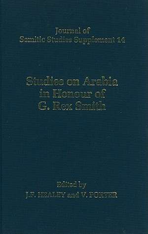 Studies on Arabia in Honour of G. Rex Smith de John F. Healey