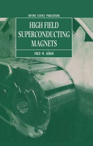 High Field Superconducting Magnets de Fred M. Asner