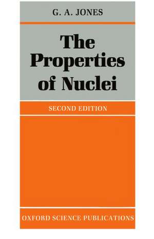 The Properties of Nuclei de G. A. Jones