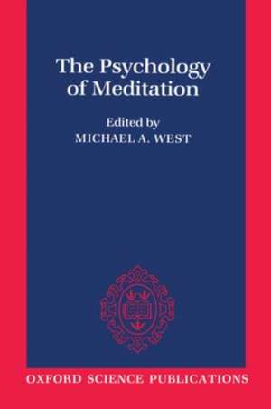 The Psychology of Meditation de Michael A. West