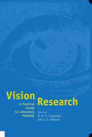 Vision Research: A Practical Guide to Laboratory Methods de Roger Carpenter