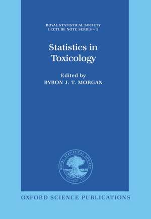 Statistics in Toxicology: A Volume in Memory of David A. Williams de Byron J. T. Morgan