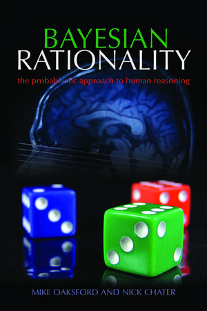 Bayesian Rationality: The probabilistic approach to human reasoning de Mike Oaksford