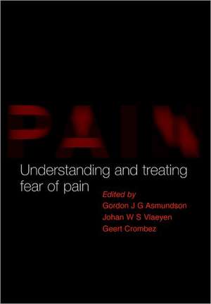 Understanding and Treating Fear of Pain de Gordon Asmundson