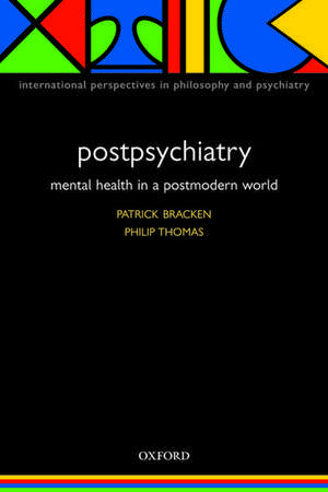 Postpsychiatry: Mental health in a postmodern world de Patrick Bracken