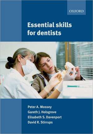 Essential Skills for Dentists de Peter Mossey