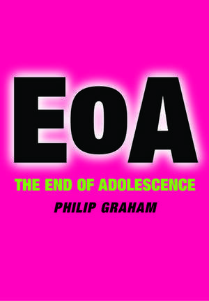 The End of Adolescence de Philip Graham