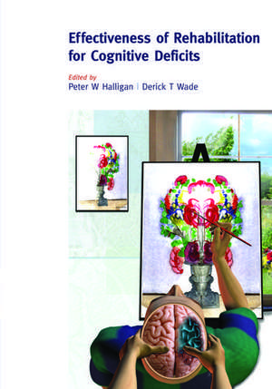 The Effectiveness of Rehabilitation for Cognitive Deficits de Peter W. Halligan