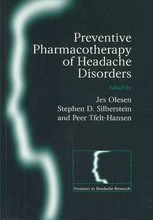 Preventive Pharmacotherapy of Headache Disorders de Jes Olesen