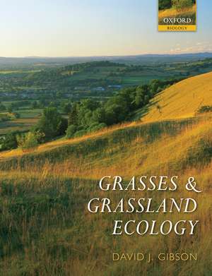 Grasses and Grassland Ecology de David J. Gibson