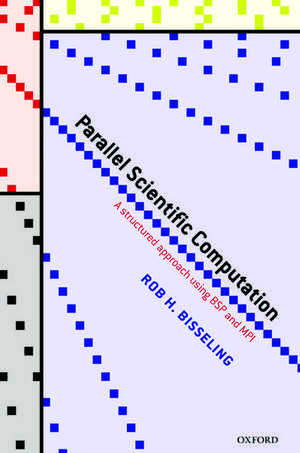 Parallel Scientific Computation: A Structured Approach using BSP and MPI de Rob H. Bisseling