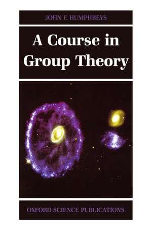 A Course in Group Theory de John F. Humphreys