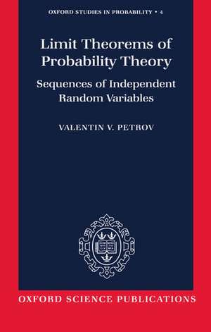 Limit Theorems of Probability Theory: Sequences of Independent Random Variables de Valentin V. Petrov