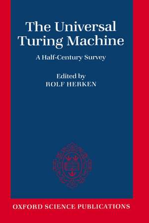 The Universal Turing Machine: A Half-Century Survey de Rolf Herken