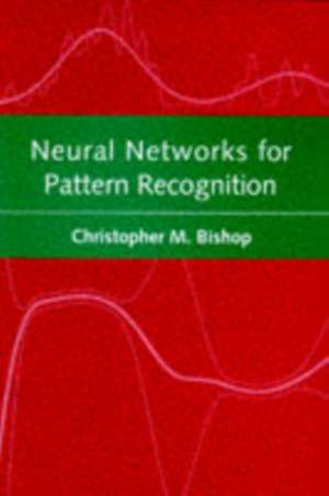 Neural Networks for Pattern Recognition de Christopher M. Bishop