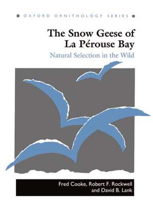 The Snow Geese of La Pérouse Bay: Natural Selection in the Wild de Fred Cooke