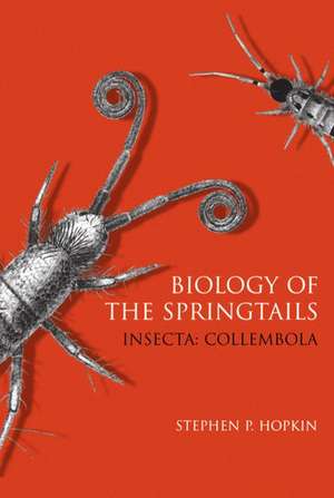 Biology of the Springtails: (Insecta: Collembola) de Stephen P. Hopkin