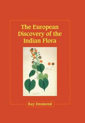 The European Discovery of the Indian Flora de Ray Desmond