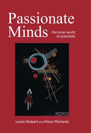 Passionate Minds: The Inner World of Scientists de Lewis Wolpert