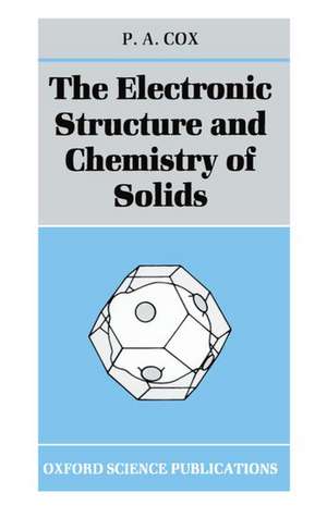 The Electronic Structure and Chemistry of Solids de P. A. Cox