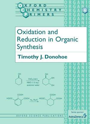 Oxidation and Reduction in Organic Synthesis de Timothy J. Donohoe