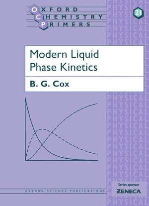 Modern Liquid Phase Kinetics de B. G. Cox